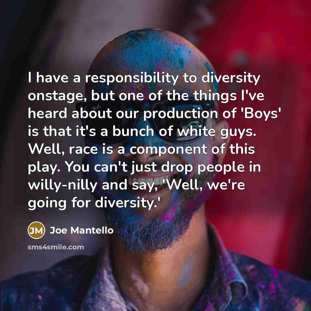 “I have a responsibility to diversity onstage, but one of…” quote by Joe Mantello