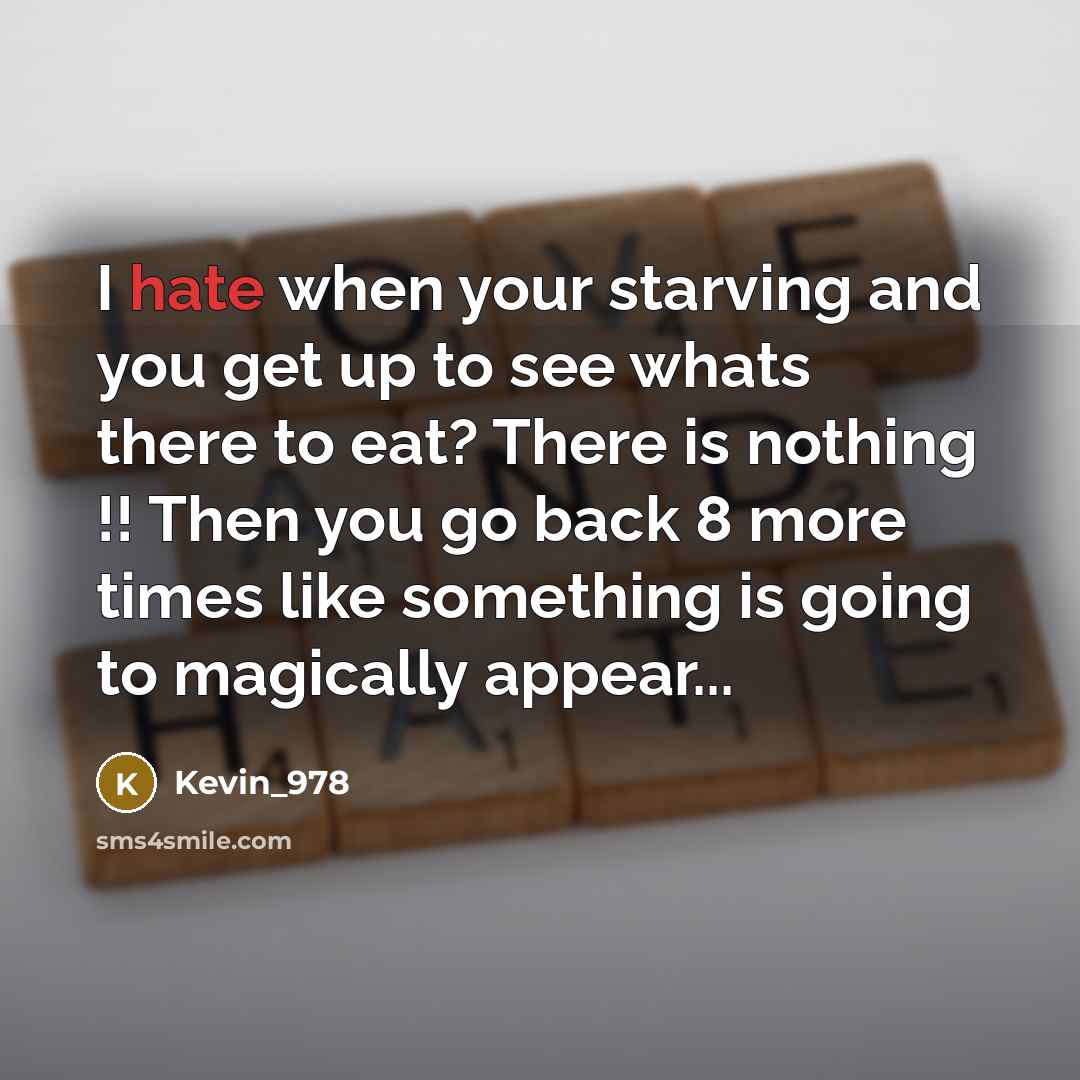 “I hate when your starving and you get up to…” quote by Kevin_978
