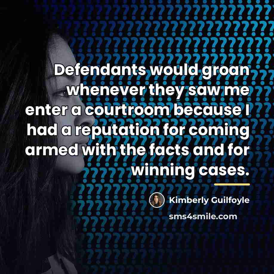 “Defendants would groan whenever they saw me enter a courtroom…” quote by Kimberly Guilfoyle