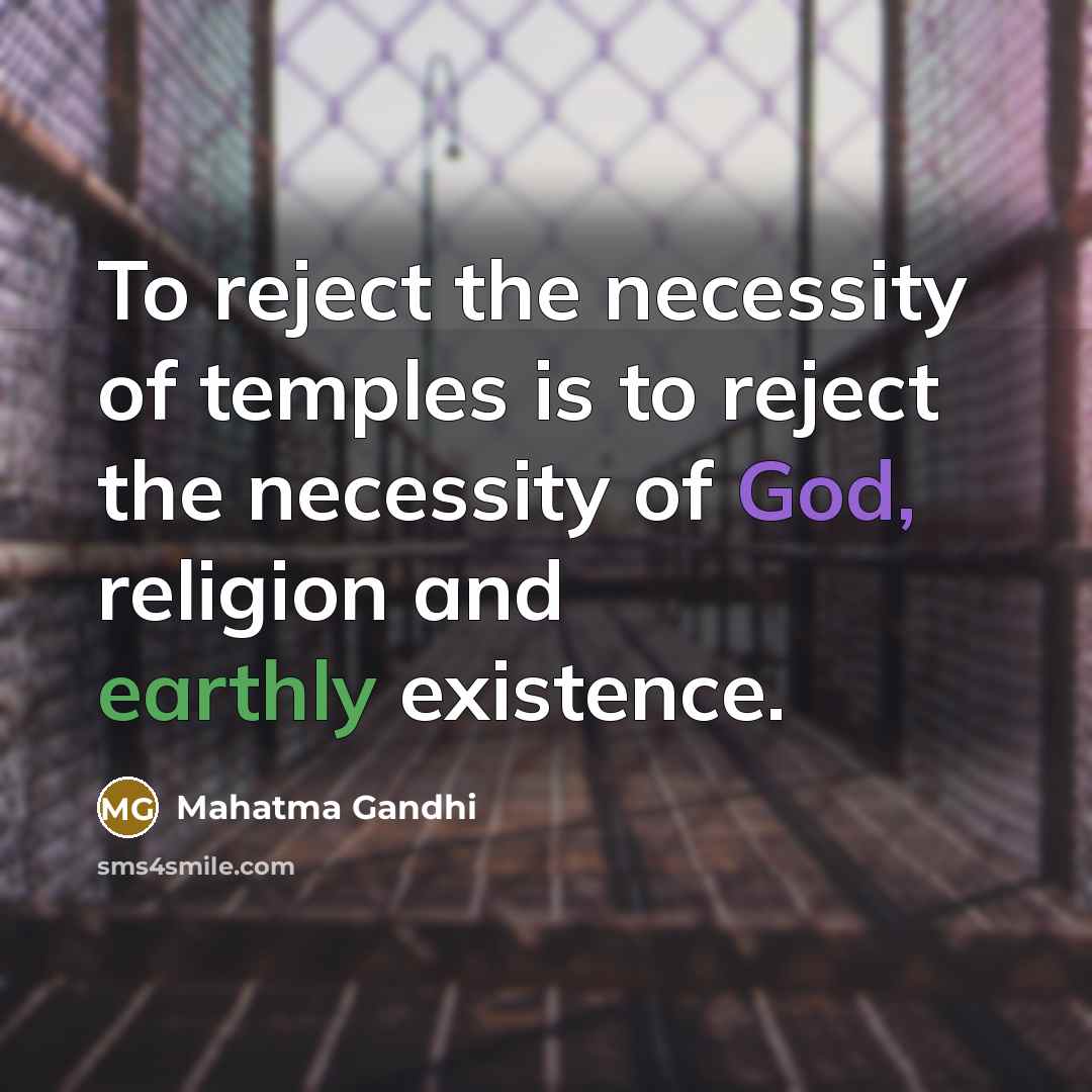 “To reject the necessity of temples is to reject the…” quote by Mahatma Gandhi