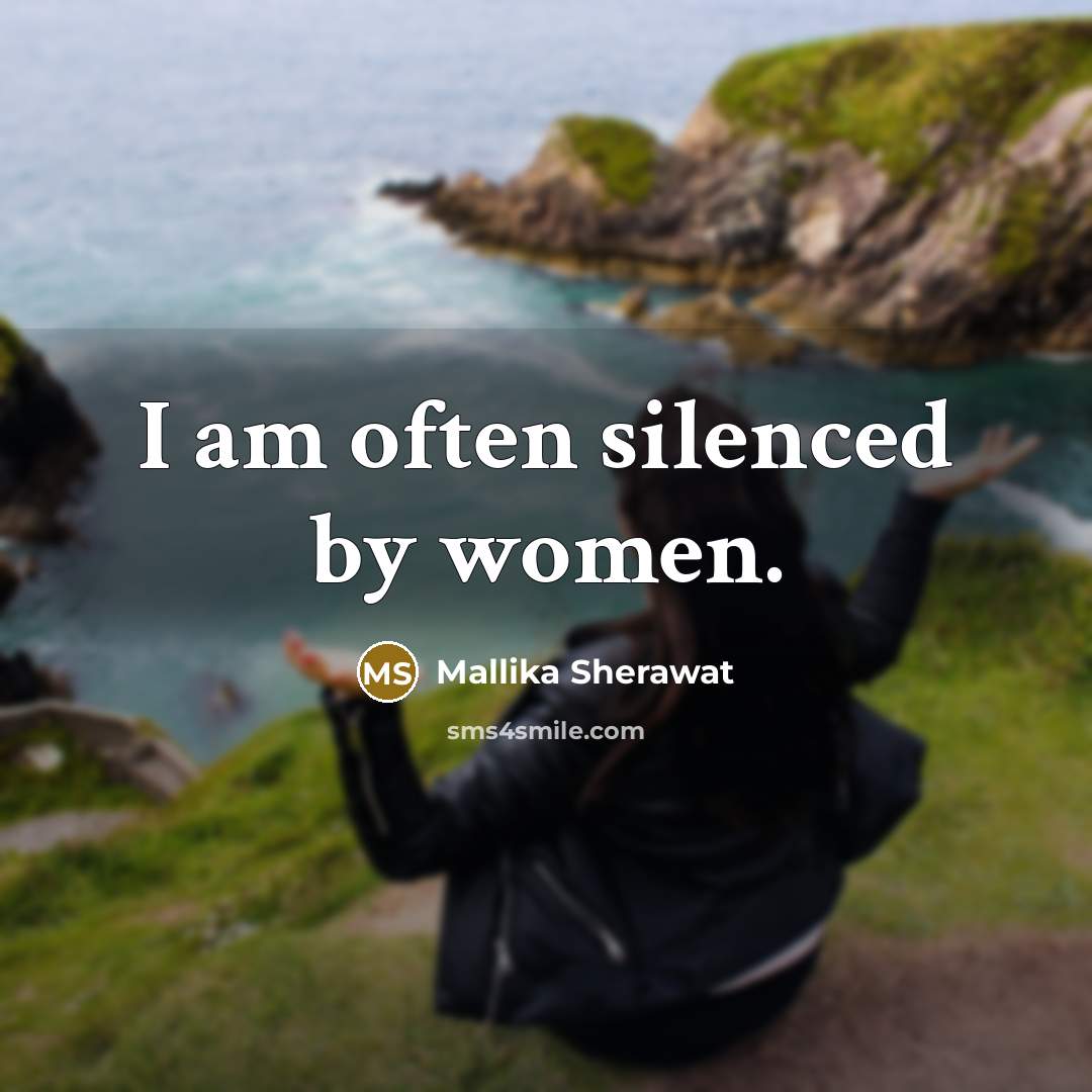 “I am often silenced by women.…” quote by Mallika Sherawat