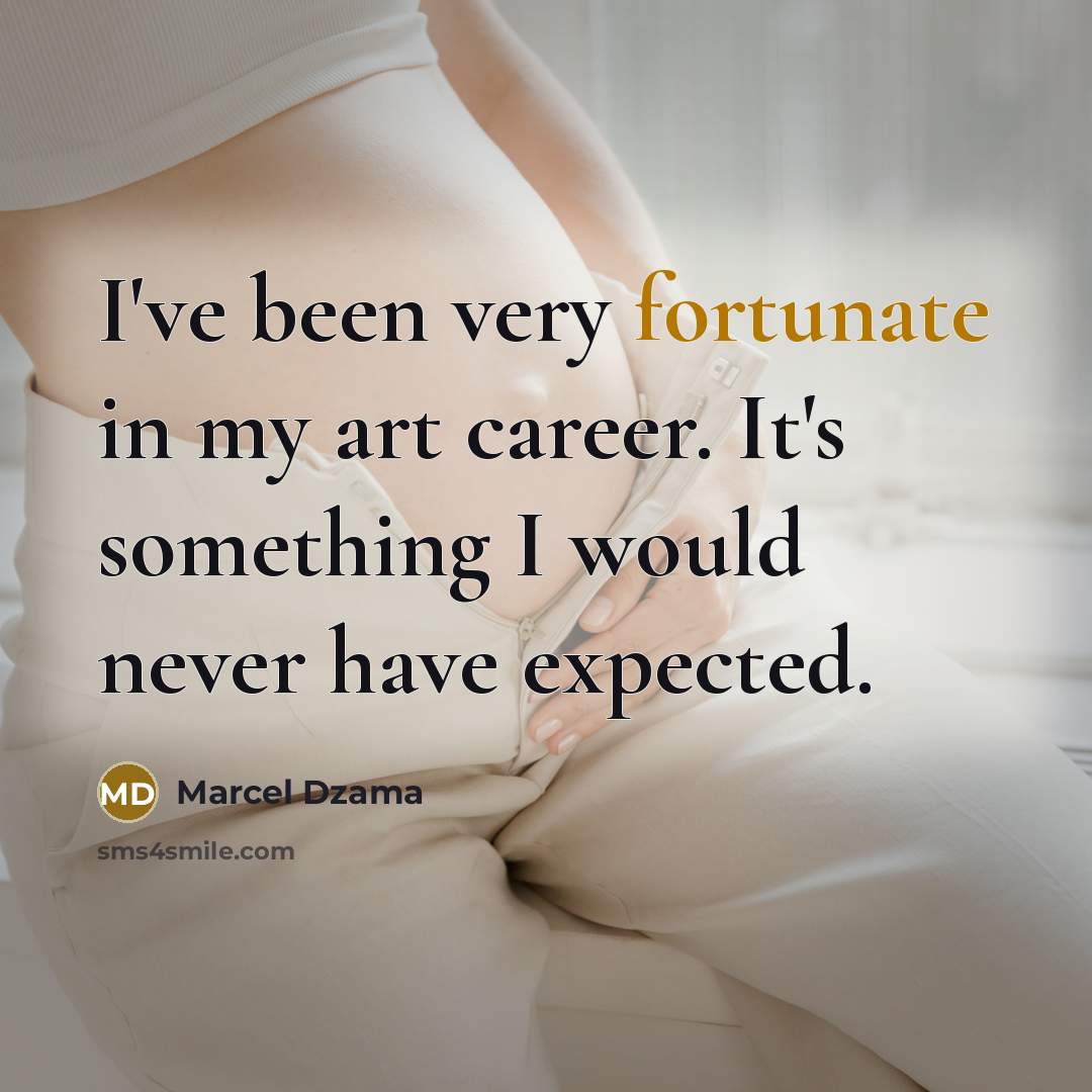 “I've been very fortunate in my art career. It's something…” quote by Marcel Dzama