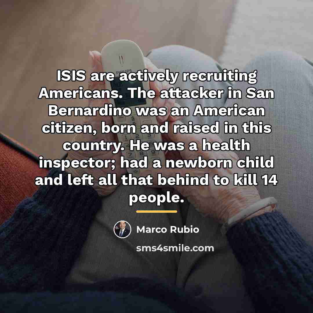 “ISIS are actively recruiting Americans. The attacker in San Bernardino…” quote by Marco Rubio
