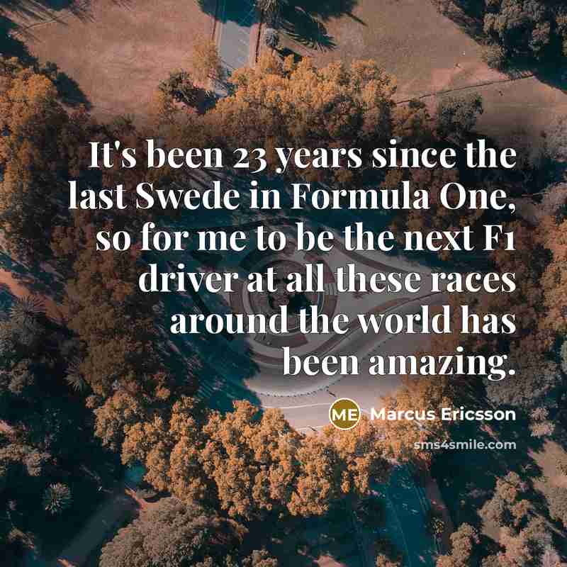 “It's been 23 years since the last Swede in Formula…” quote by Marcus Ericsson