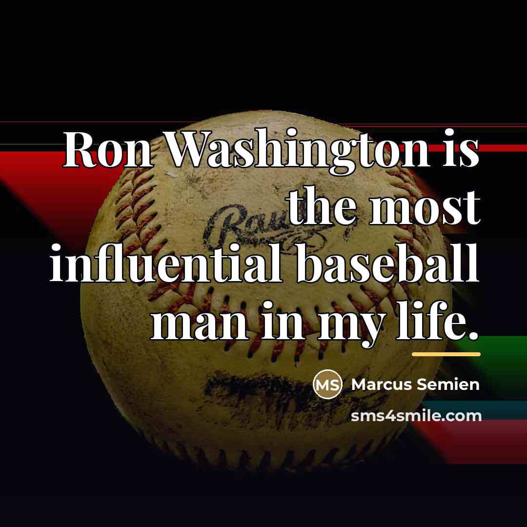 “Ron Washington is the most influential baseball man in my…” quote by Marcus Semien