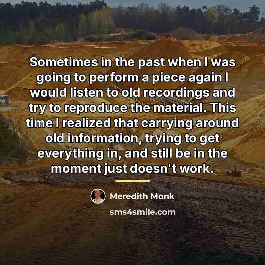 “Sometimes in the past when I was going to perform…” quote by Meredith Monk