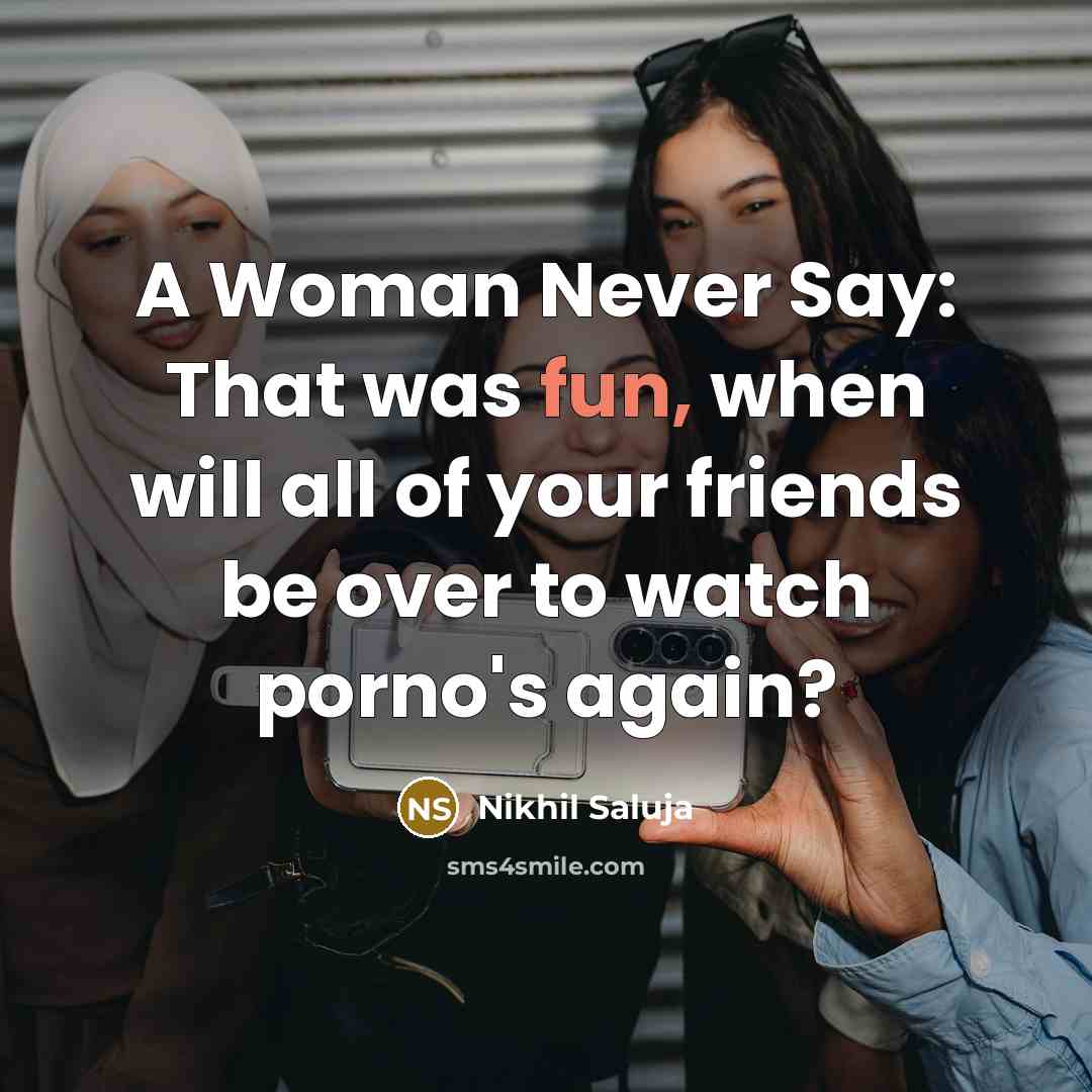 “A Woman Never Say: That was fun, when will all…” quote by Nikhil Saluja