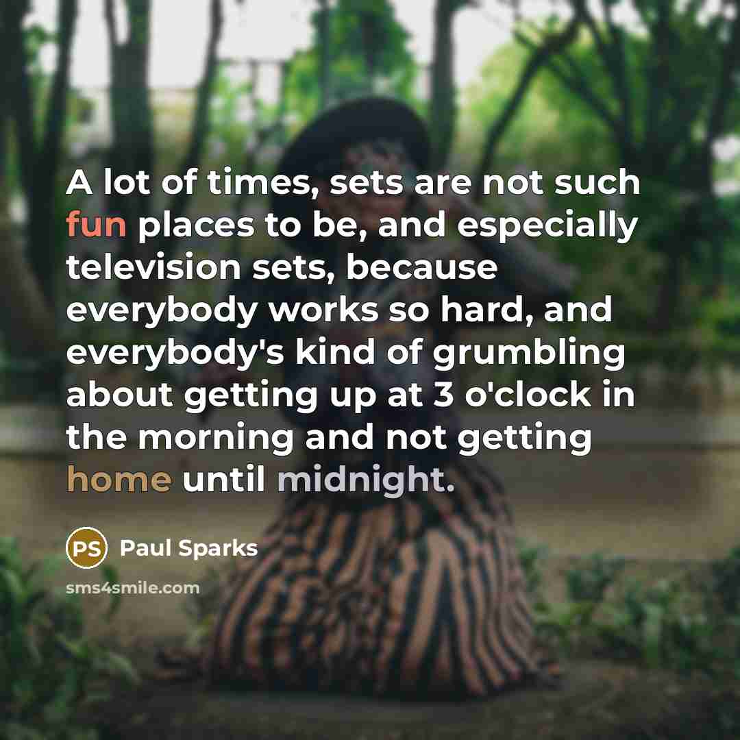 “A lot of times, sets are not such fun places…” quote by Paul Sparks