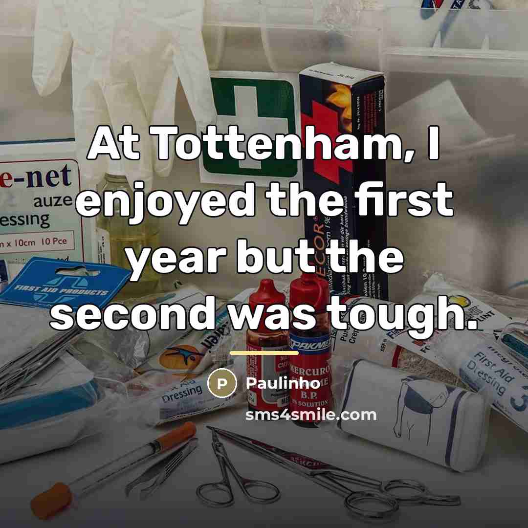 “At Tottenham, I enjoyed the first year but the second…” quote by Paulinho