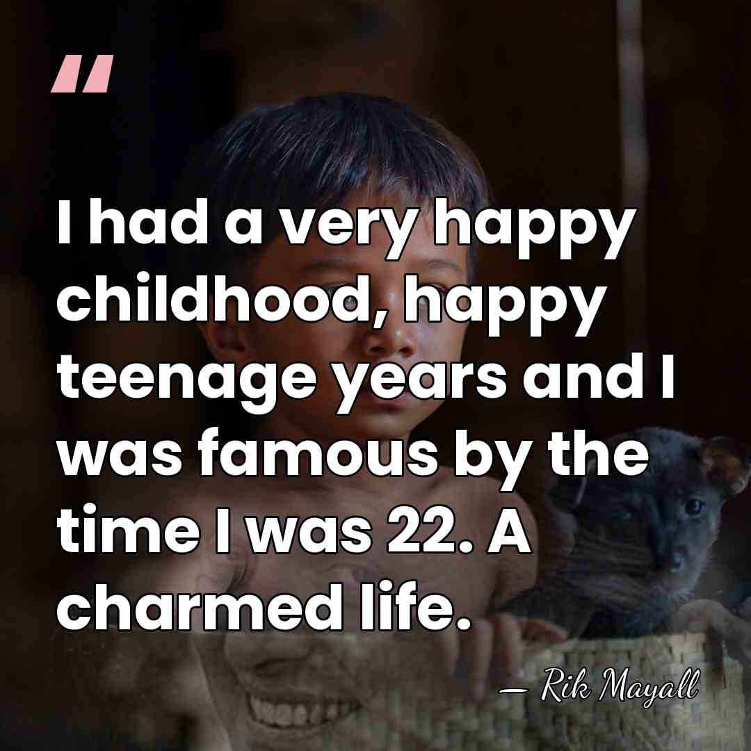 I had a very happy childhood, happy teenage years and I was&hellip; - Rik Mayall