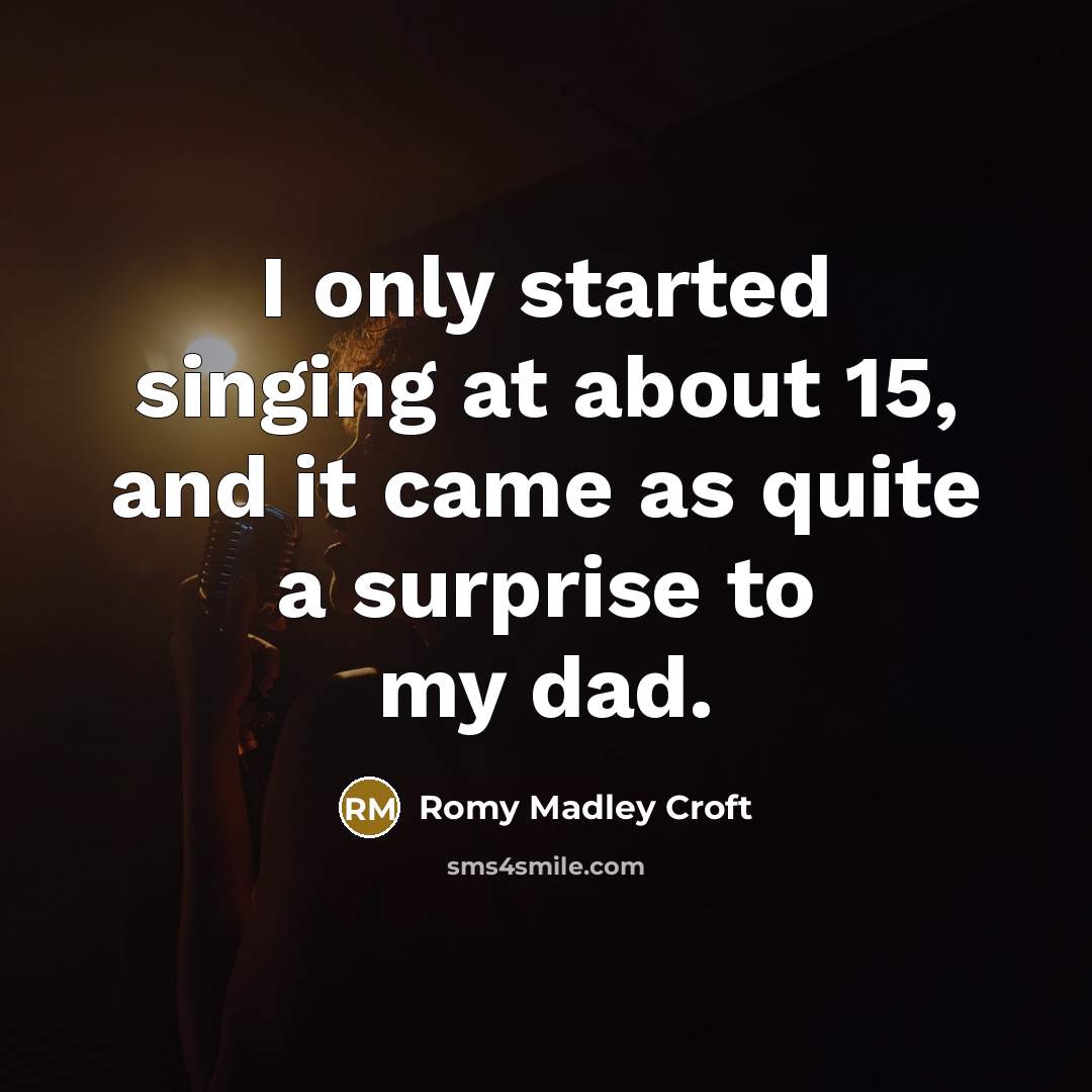 “I only started singing at about 15, and it came…” quote by Romy Madley Croft
