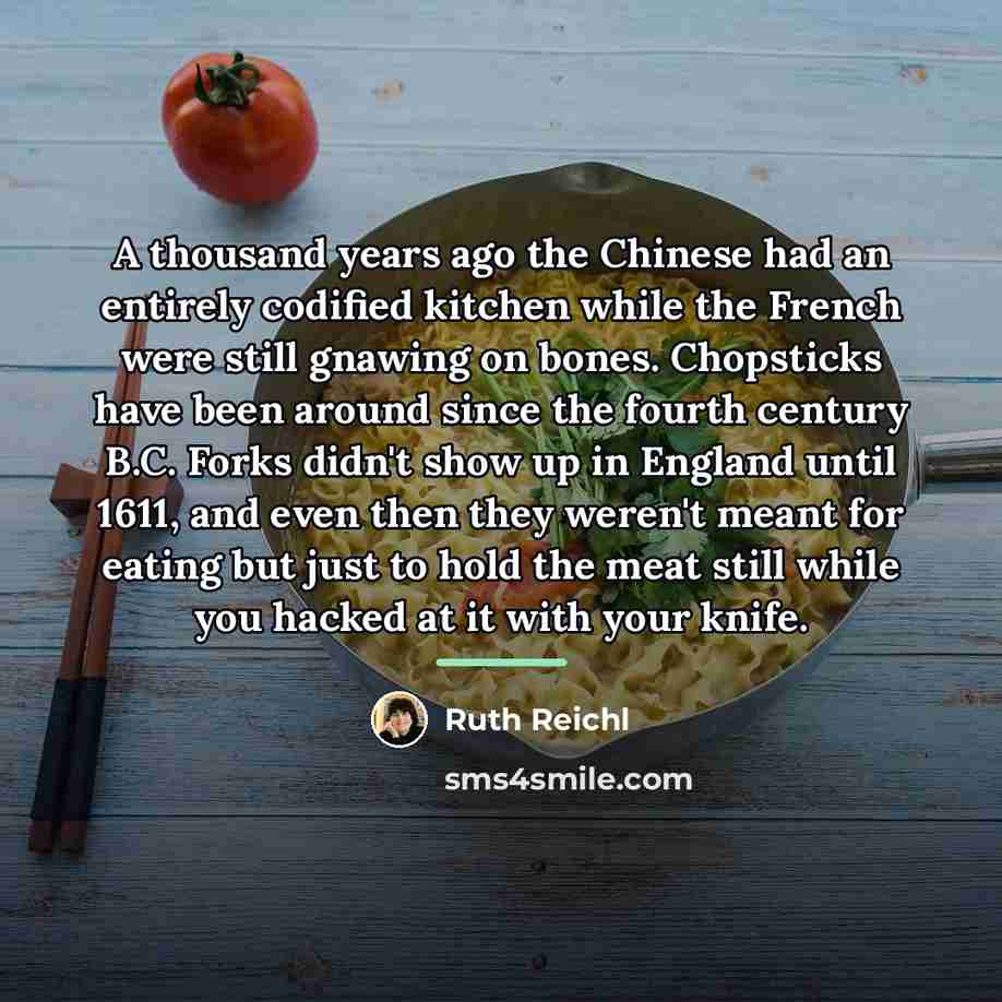 “A thousand years ago the Chinese had an entirely codified…” quote by Ruth Reichl