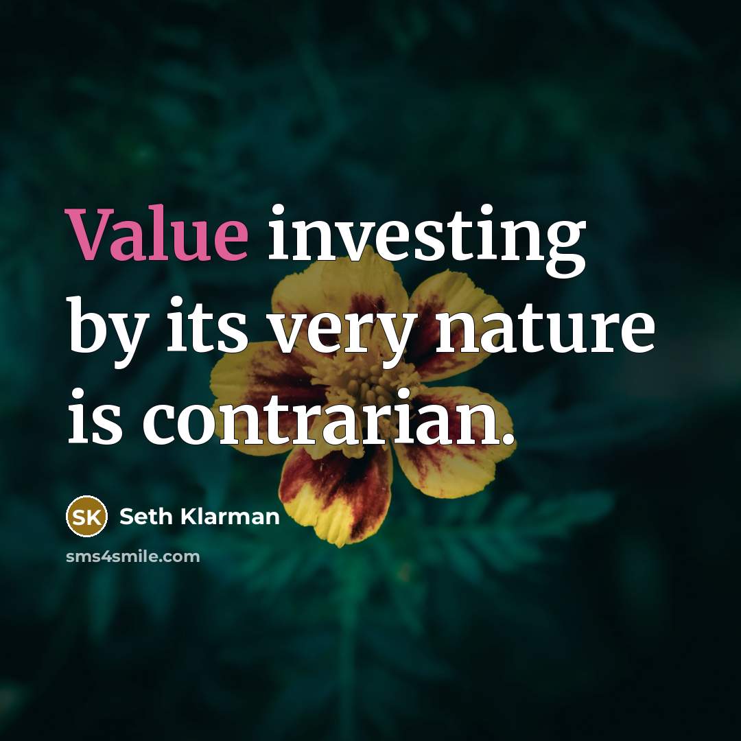 “Value investing by its very nature is contrarian.…” quote by Seth Klarman