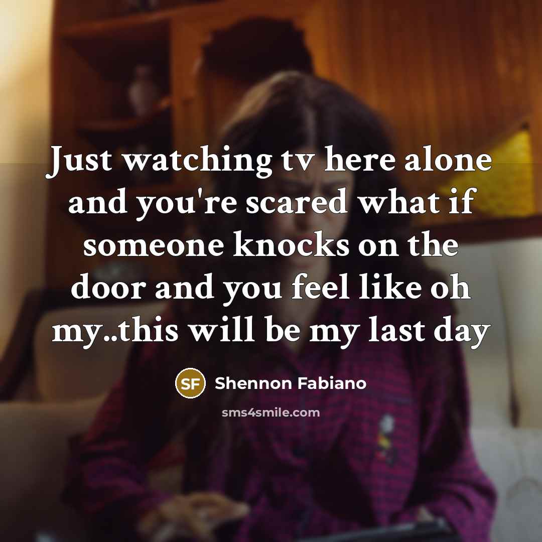 “Just watching tv here alone and you're scared what if…” quote by Shennon Fabiano