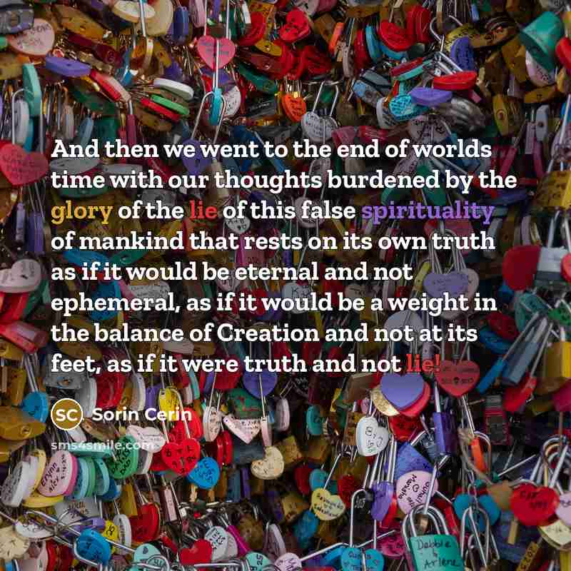 “And then we went to the end of worlds time…” quote by Sorin Cerin
