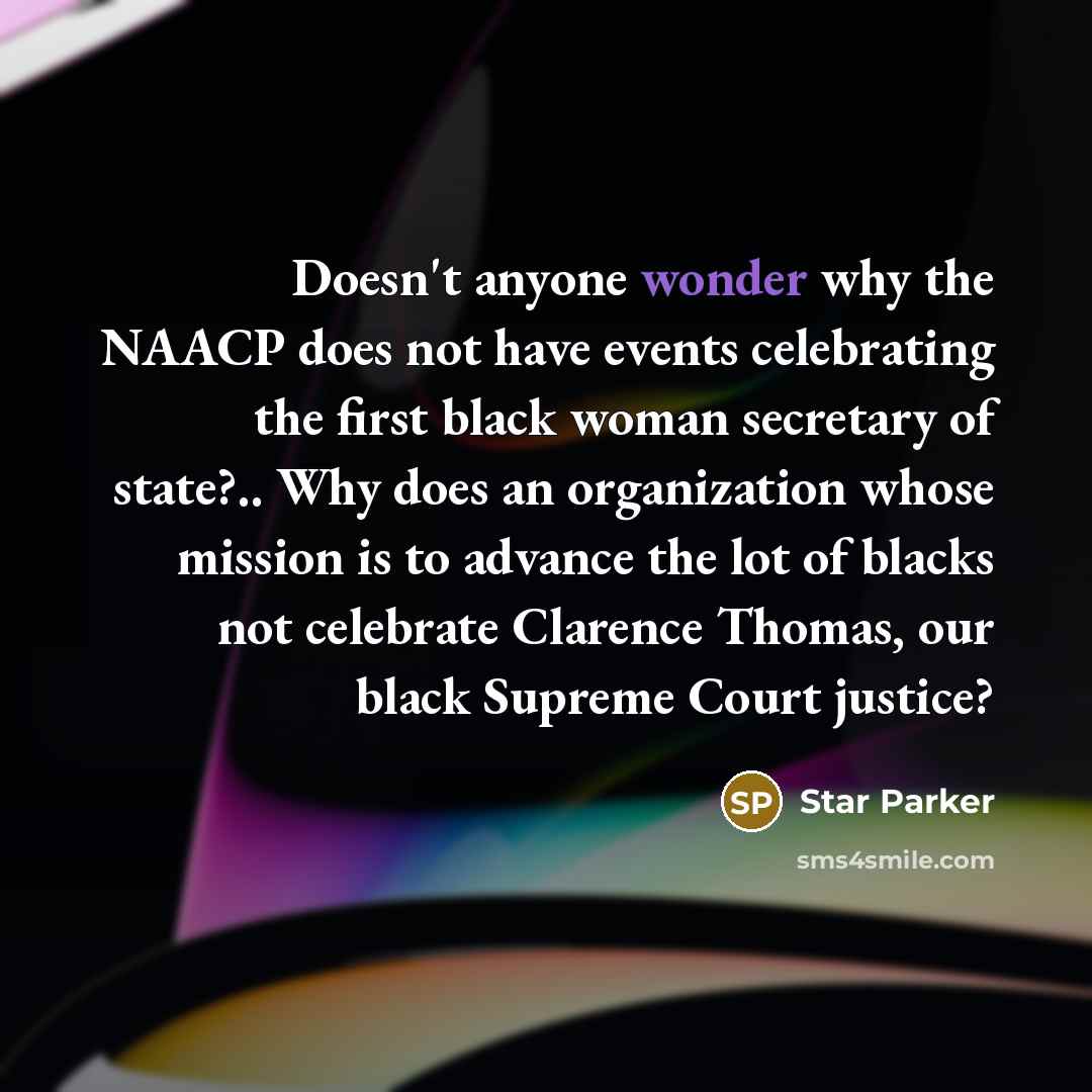 “Doesn't anyone wonder why the NAACP does not have events…” quote by Star Parker
