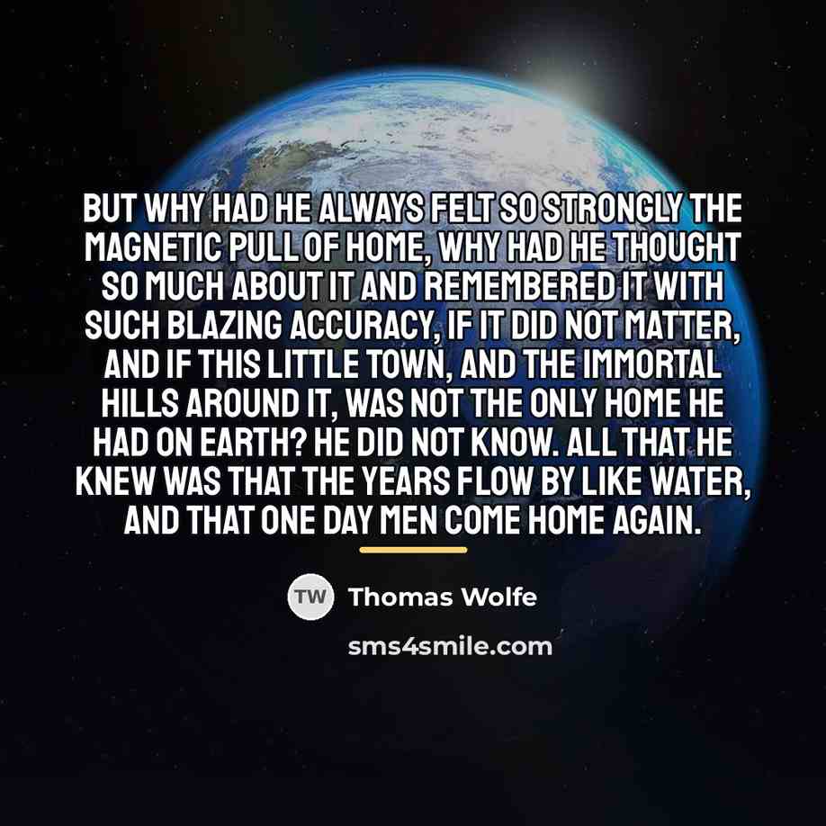“But why had he always felt so strongly the magnetic…” quote by Thomas Wolfe
