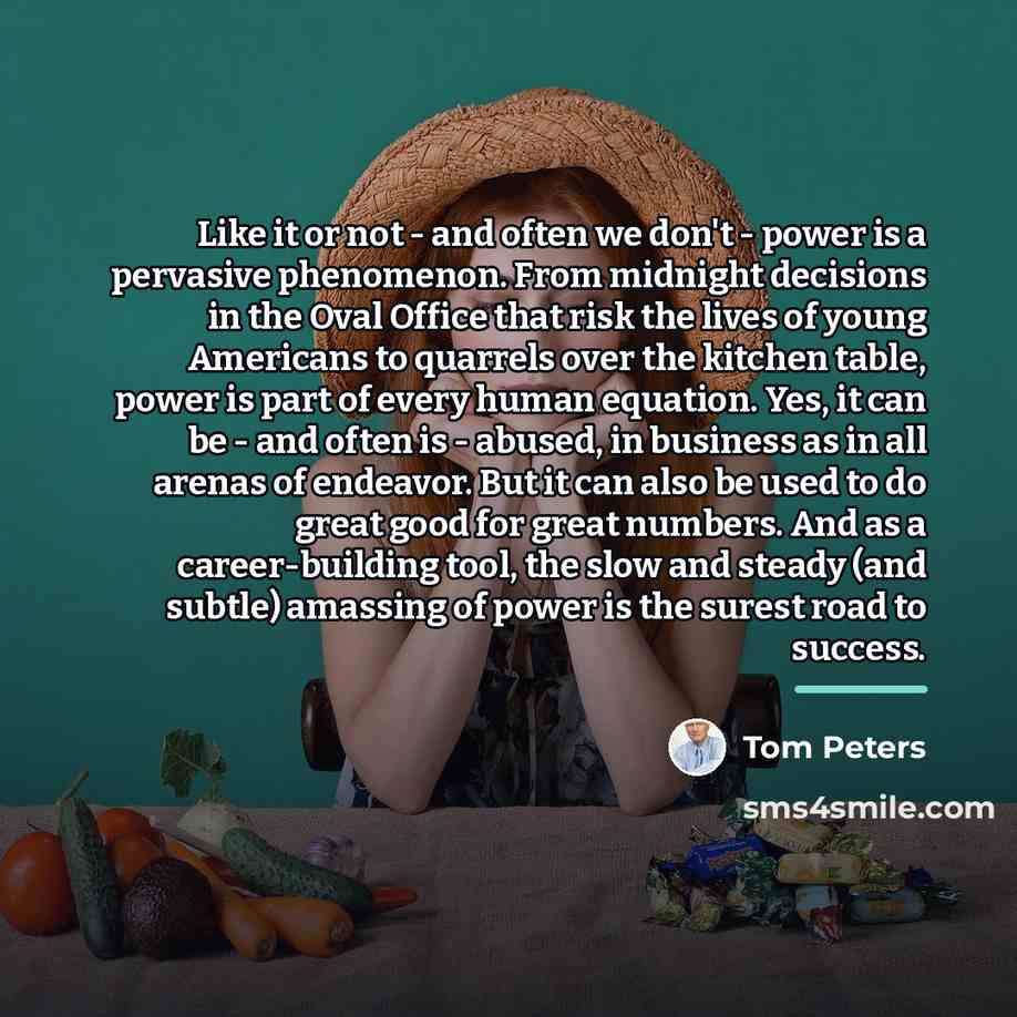 “Like it or not - and often we don't -…” quote by Tom Peters