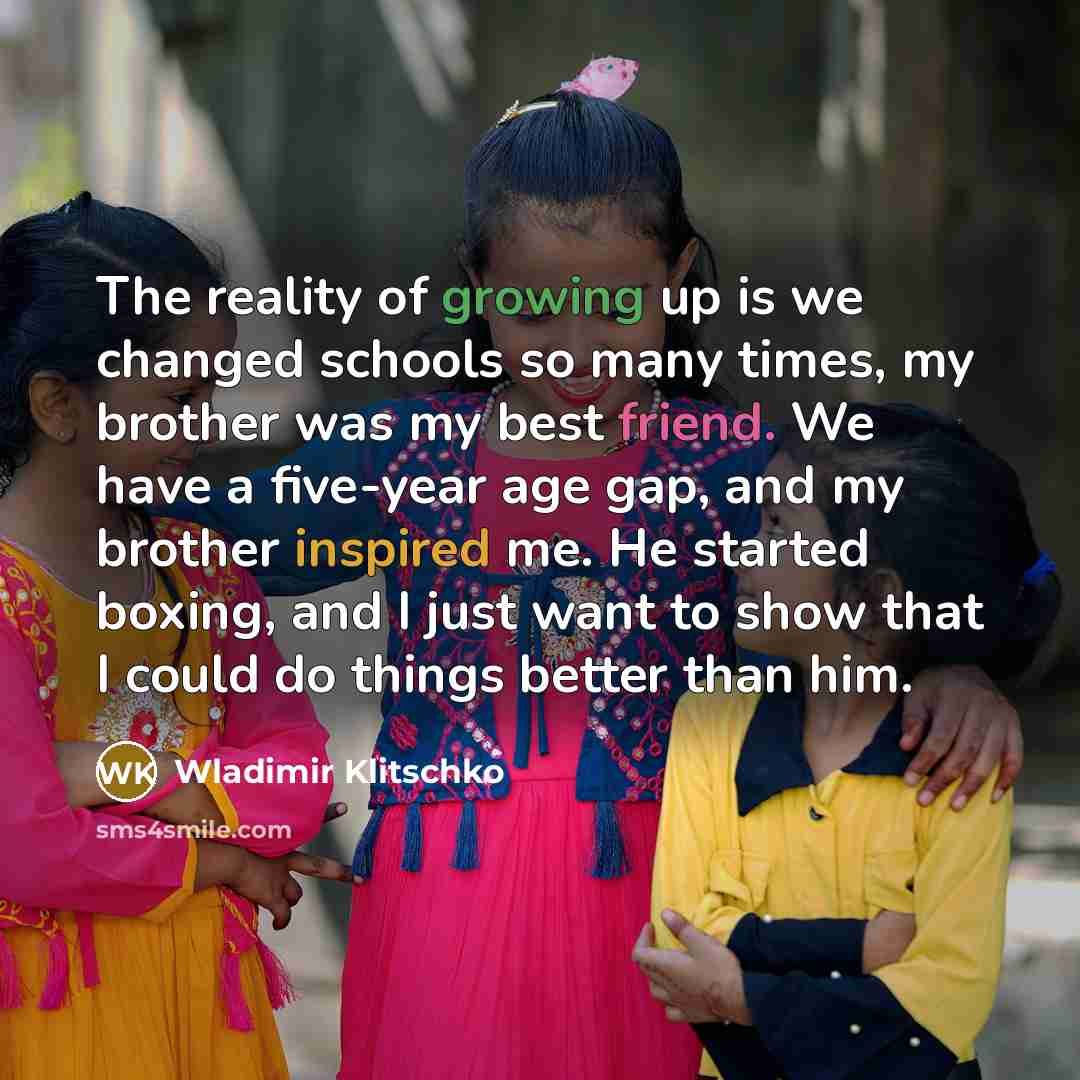 “The reality of growing up is we changed schools so…” quote by Wladimir Klitschko