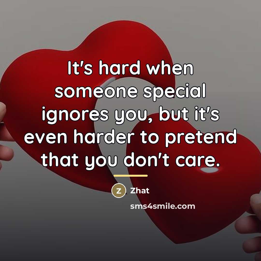 “It's hard when someone special ignores you, but it's even…” quote by Zhat