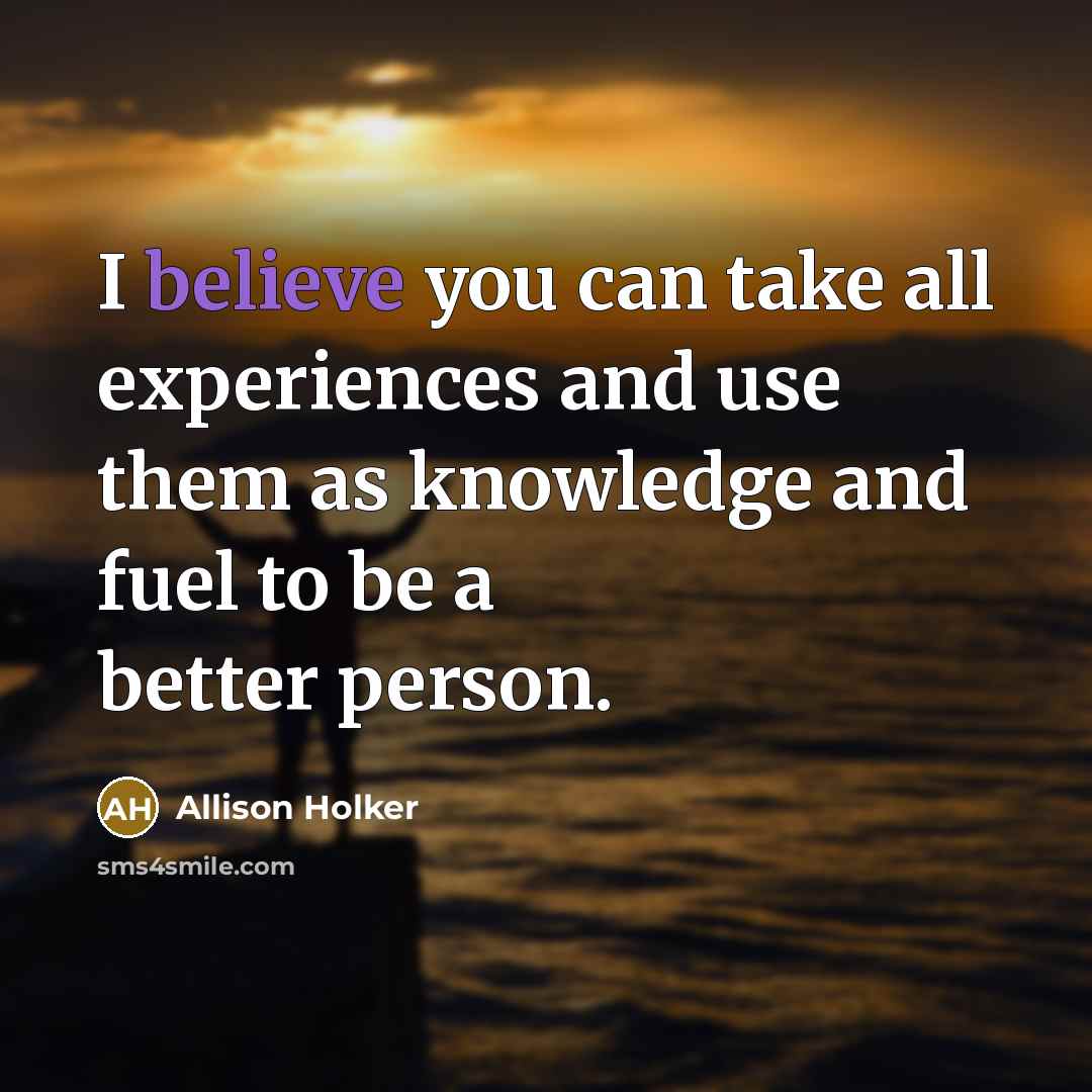 “I believe you can take all experiences and use them…” quote by Allison Holker
