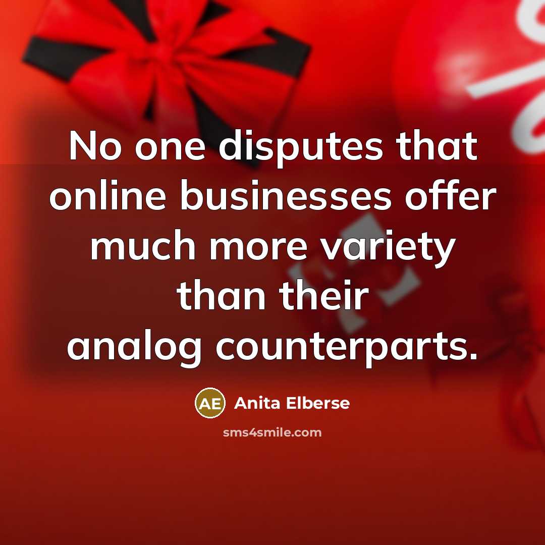 “No one disputes that online businesses offer much more variety…” quote by Anita Elberse