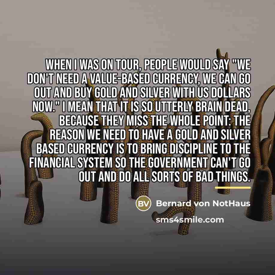 “When I was on tour, people would say "We don't…” quote by Bernard von NotHaus