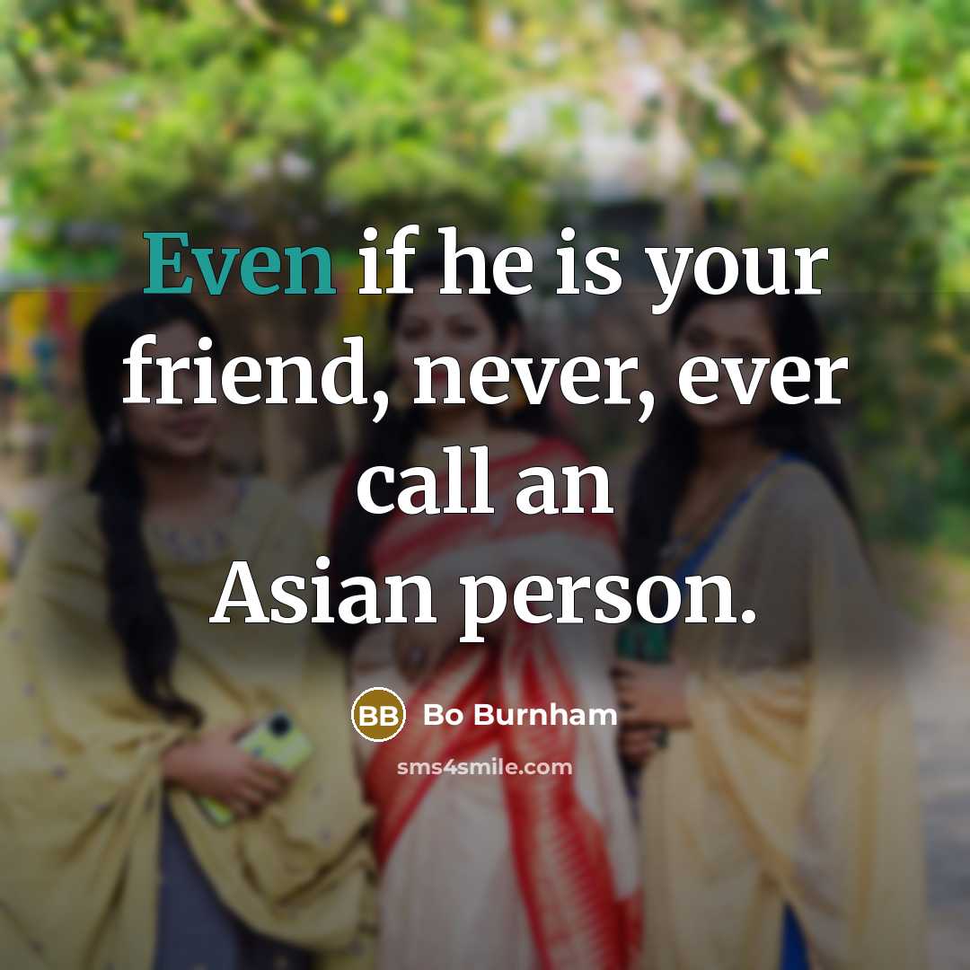 “Even if he is your friend, never, ever call an…” quote by Bo Burnham