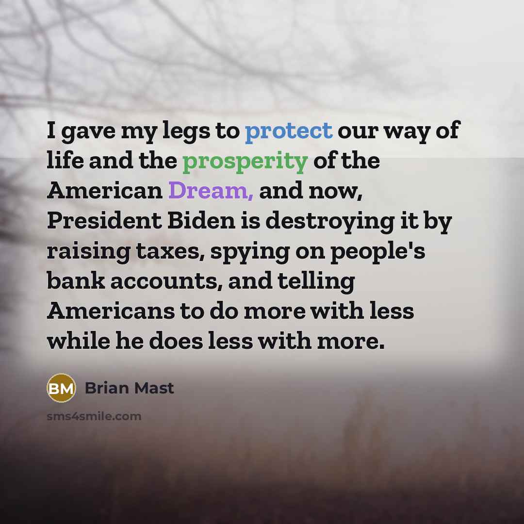 “I gave my legs to protect our way of life…” quote by Brian Mast