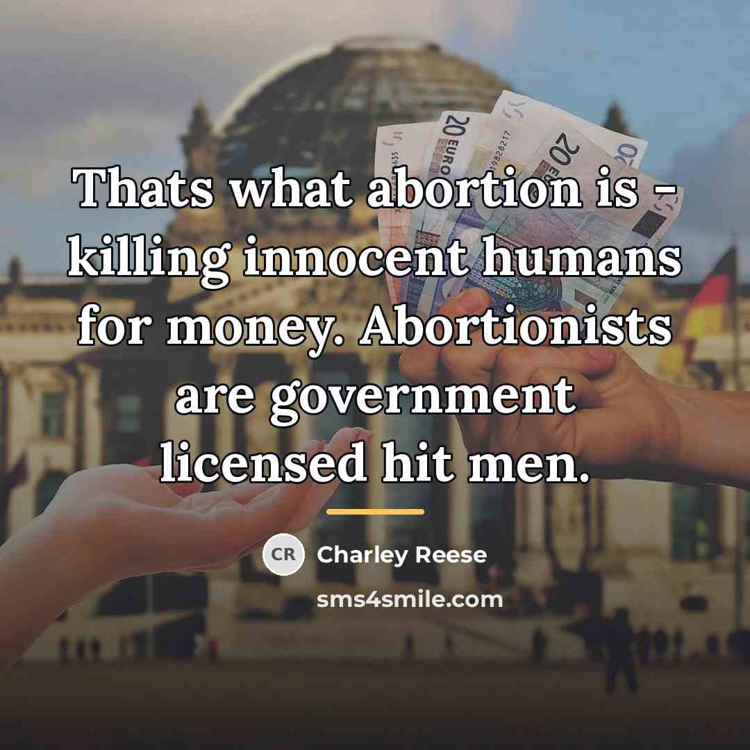 “Thats what abortion is - killing innocent humans for money.…” quote by Charley Reese