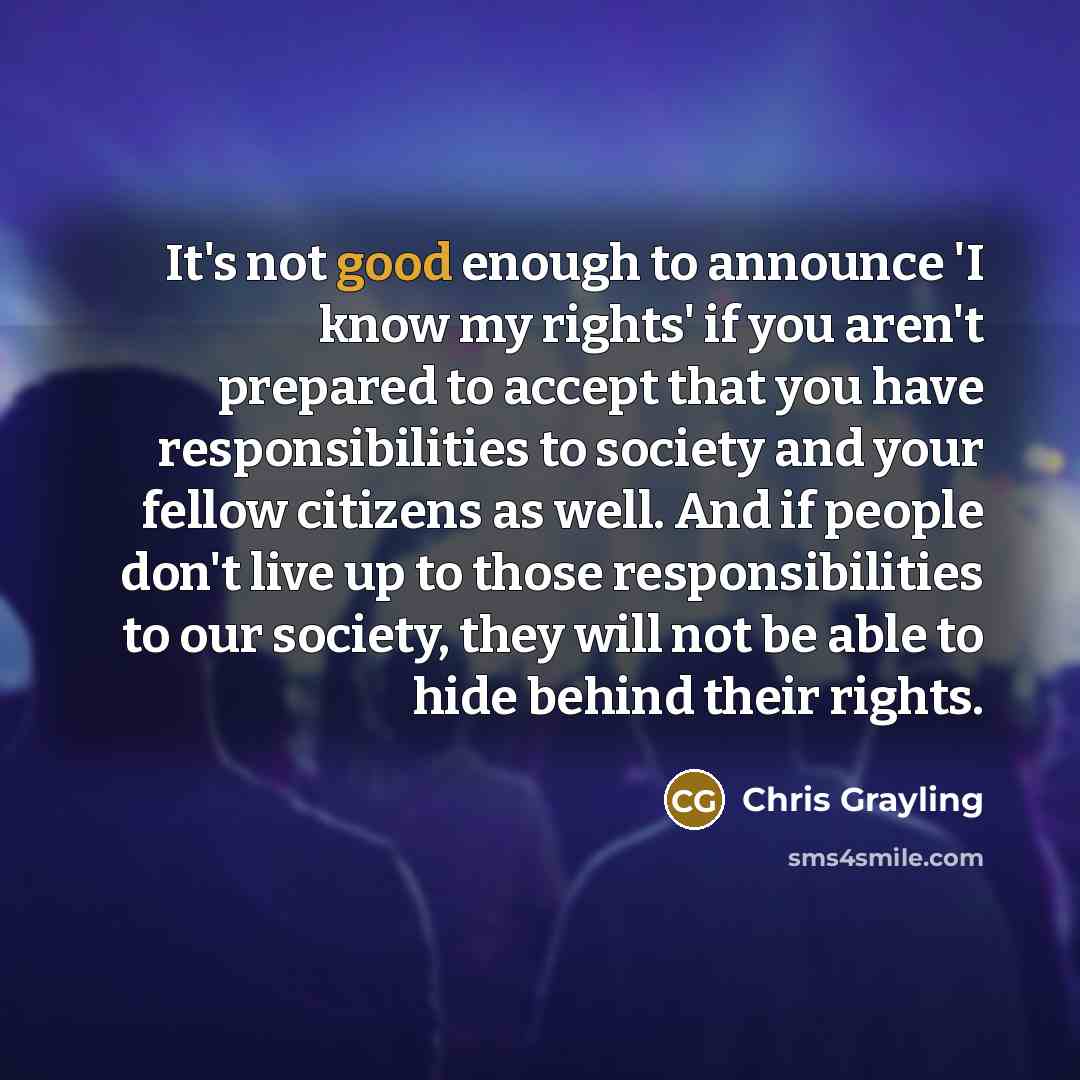 “It's not good enough to announce 'I know my rights'…” quote by Chris Grayling