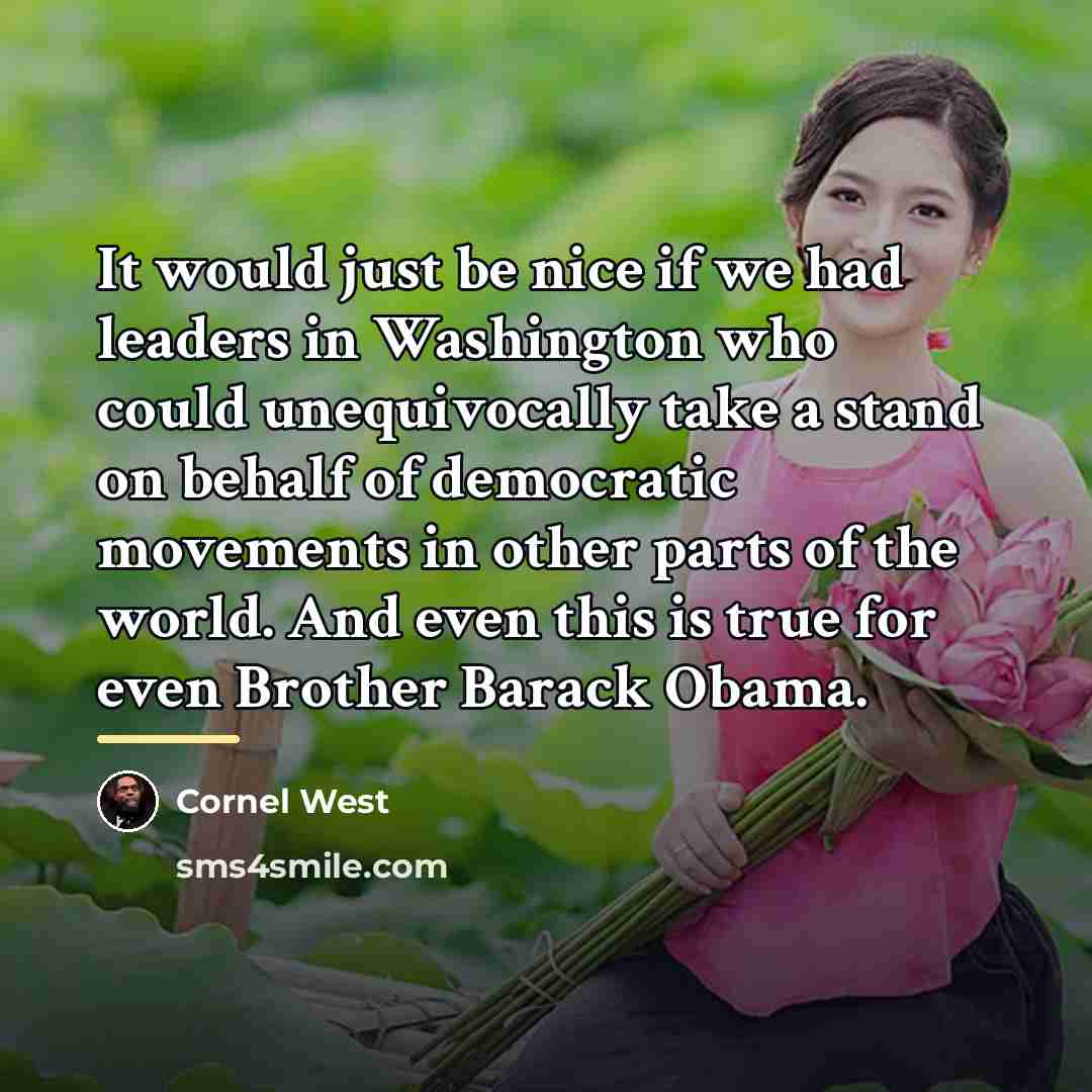 “It would just be nice if we had leaders in…” quote by Cornel West