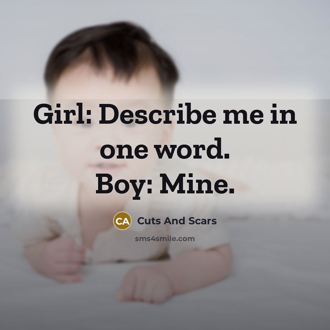 “Girl: Describe me in one word. Boy: Mine.…” quote by Cuts And Scars