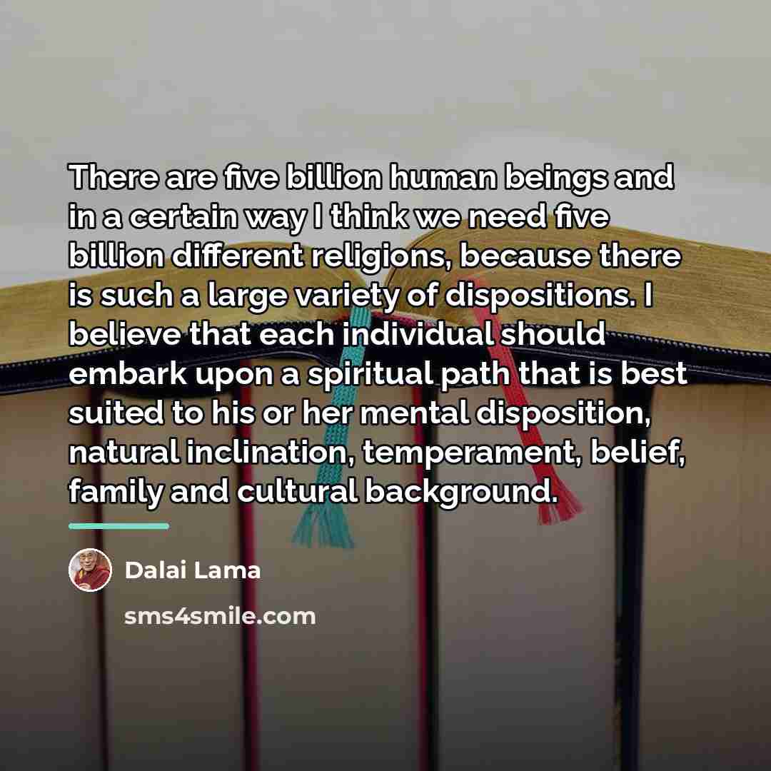 “There are five billion human beings and in a certain…” quote by Dalai Lama