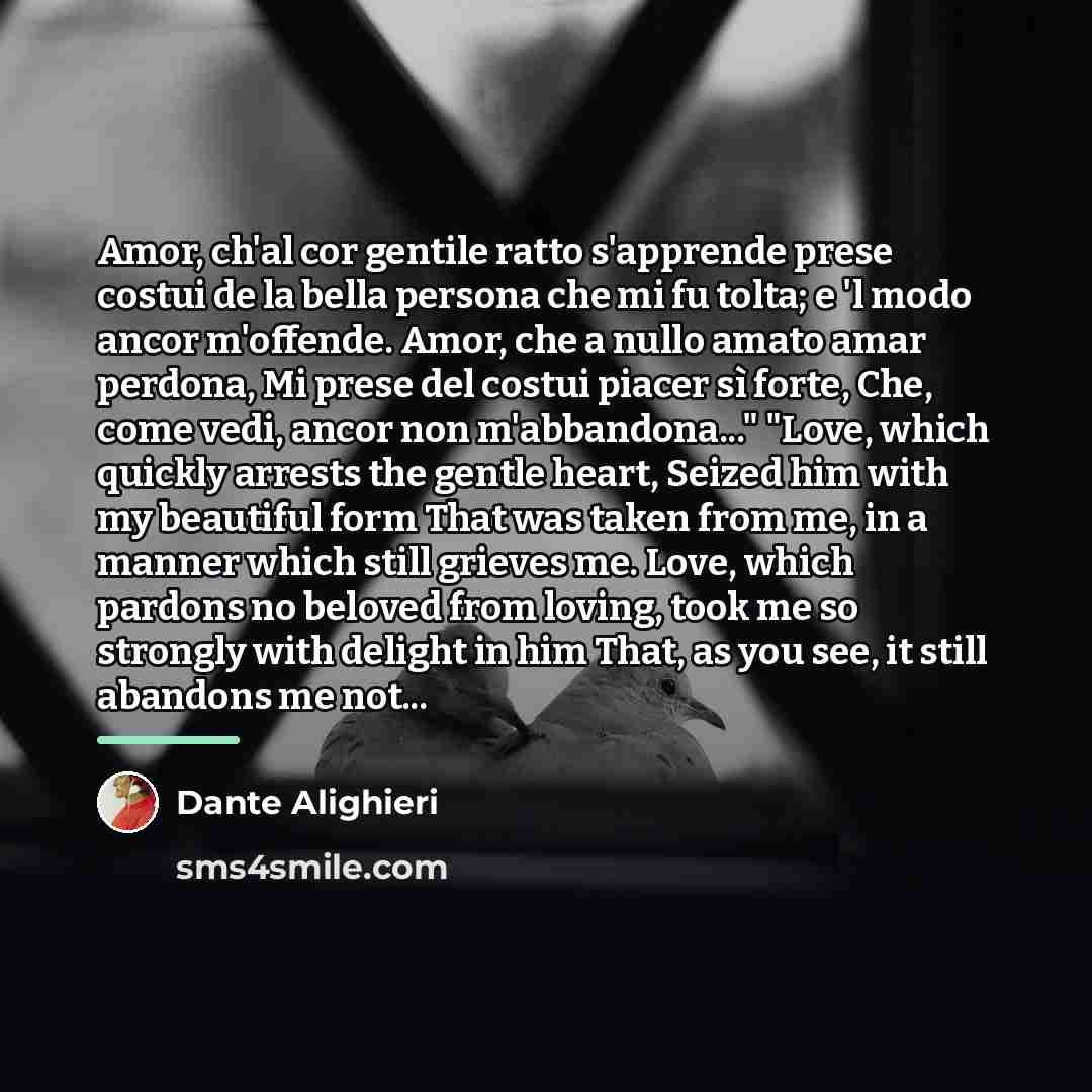 “Amor, ch'al cor gentile ratto s'apprende prese costui de la…” quote by Dante Alighieri