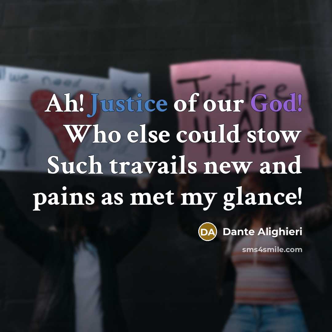 “Ah! Justice of our God! Who else could stow Such…” quote by Dante Alighieri