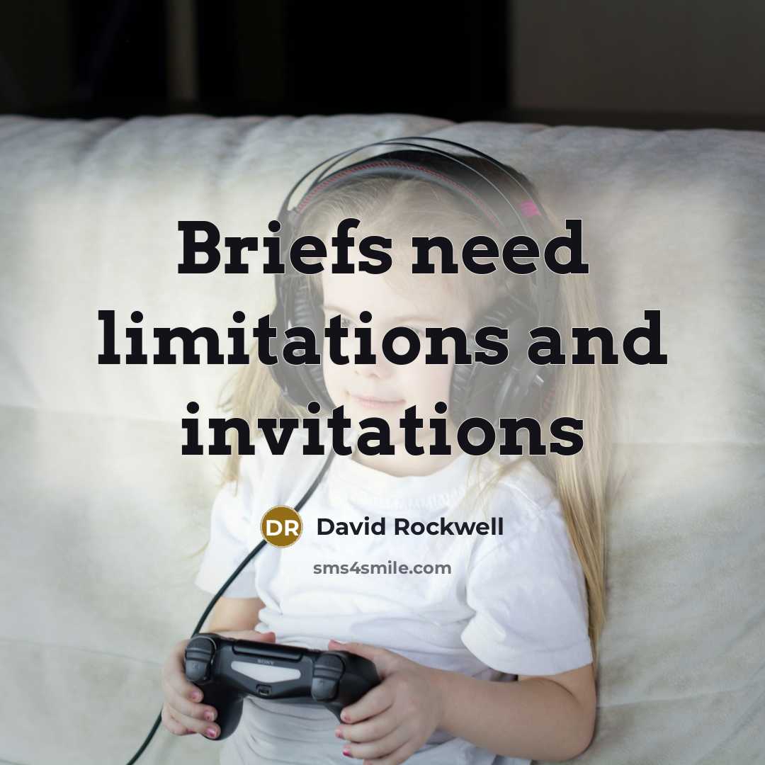 “Briefs need limitations and invitations…” quote by David Rockwell
