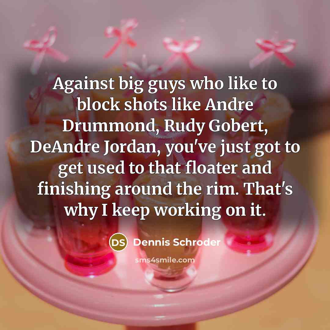 “Against big guys who like to block shots like Andre…” quote by Dennis Schroder