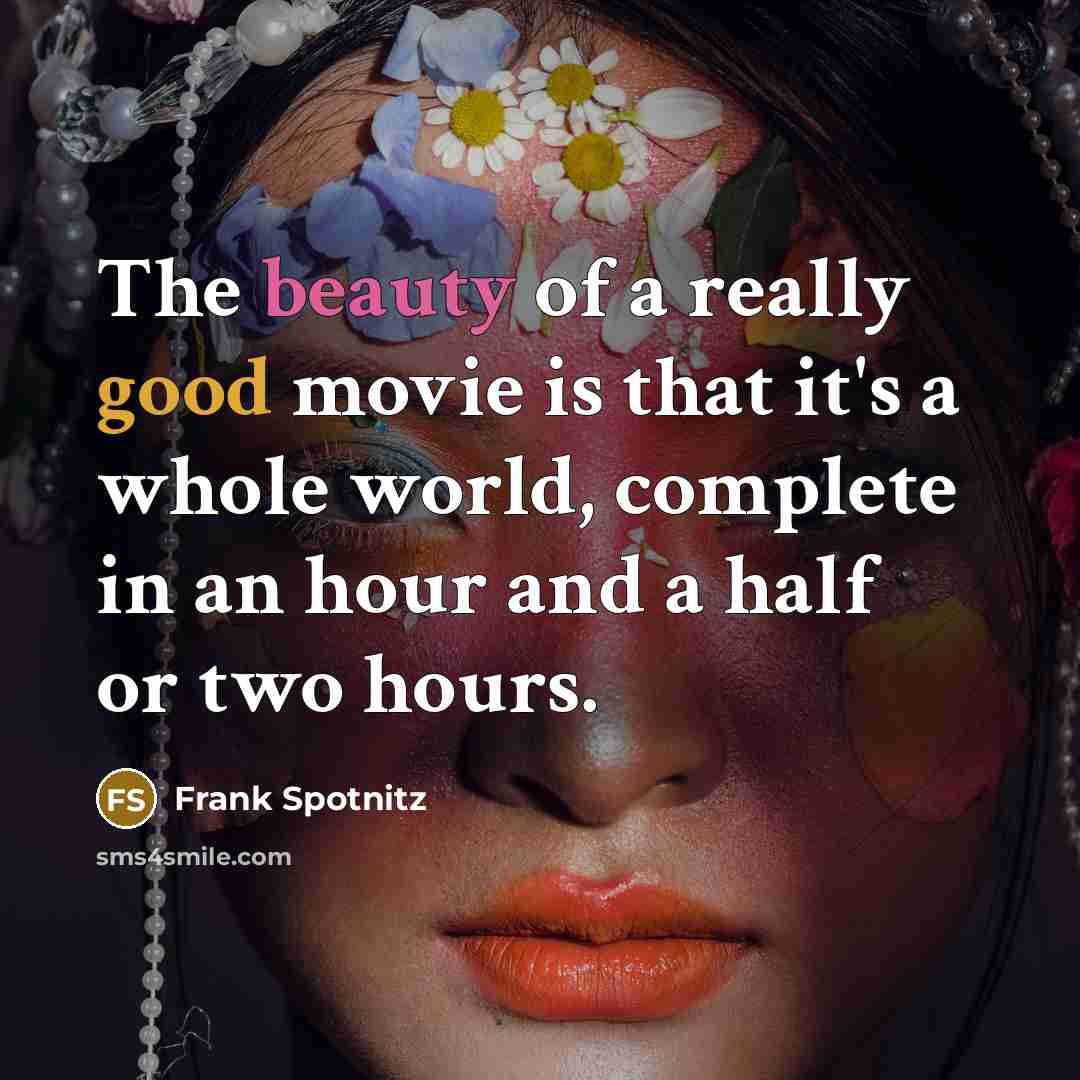 “The beauty of a really good movie is that it's…” quote by Frank Spotnitz