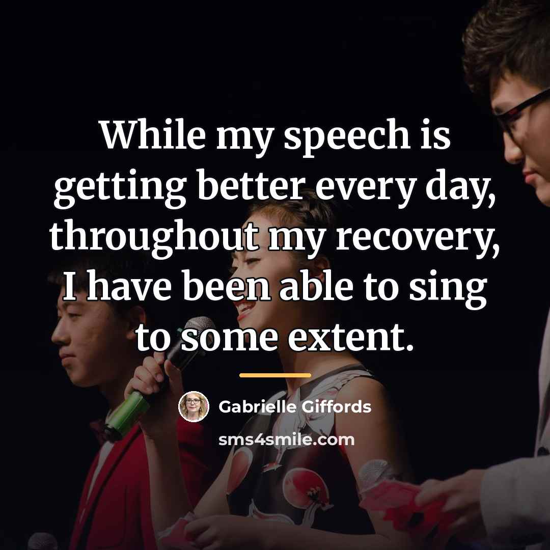 “While my speech is getting better every day, throughout my…” quote by Gabrielle Giffords