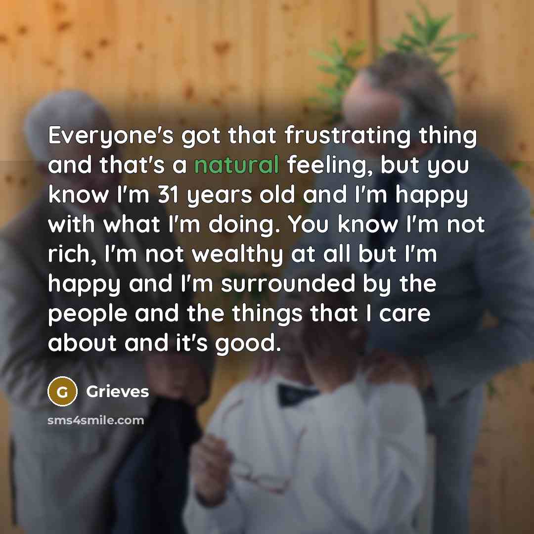 “Everyone's got that frustrating thing and that's a natural feeling,…” quote by Grieves