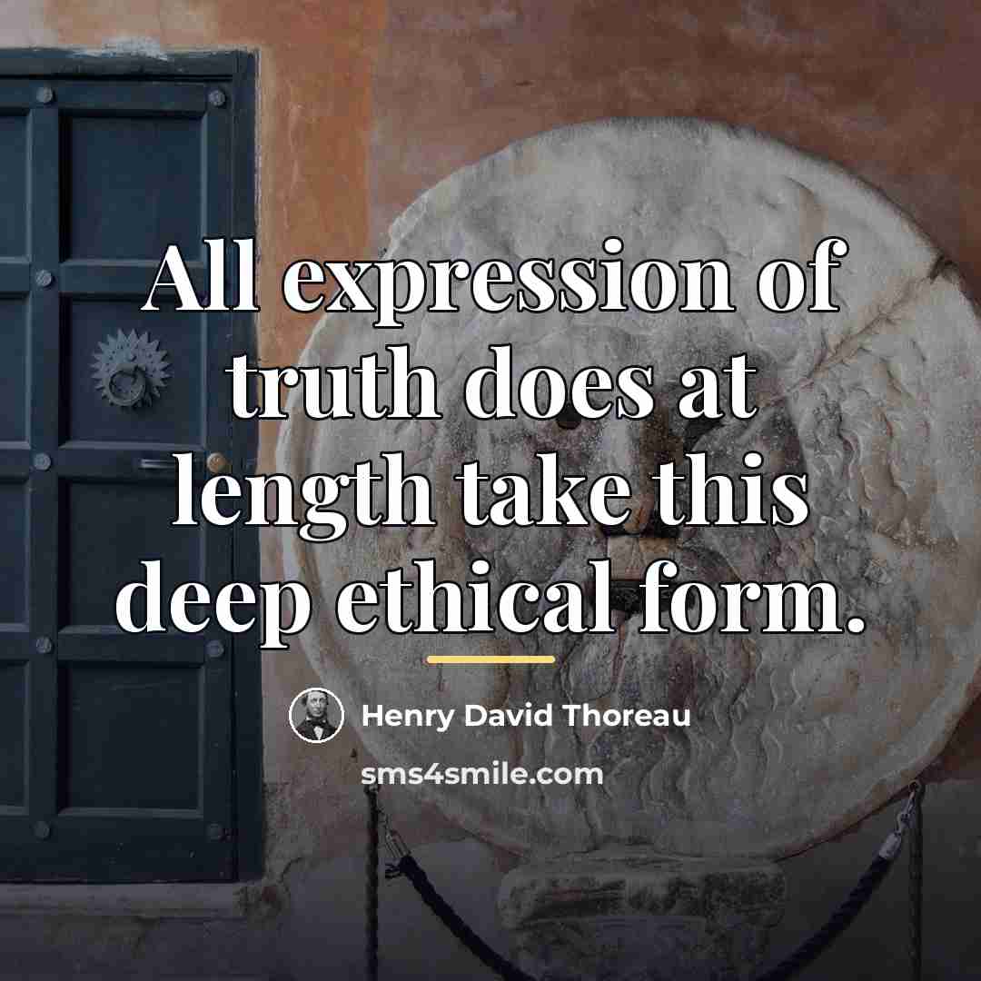 “All expression of truth does at length take this deep…” quote by Henry David Thoreau