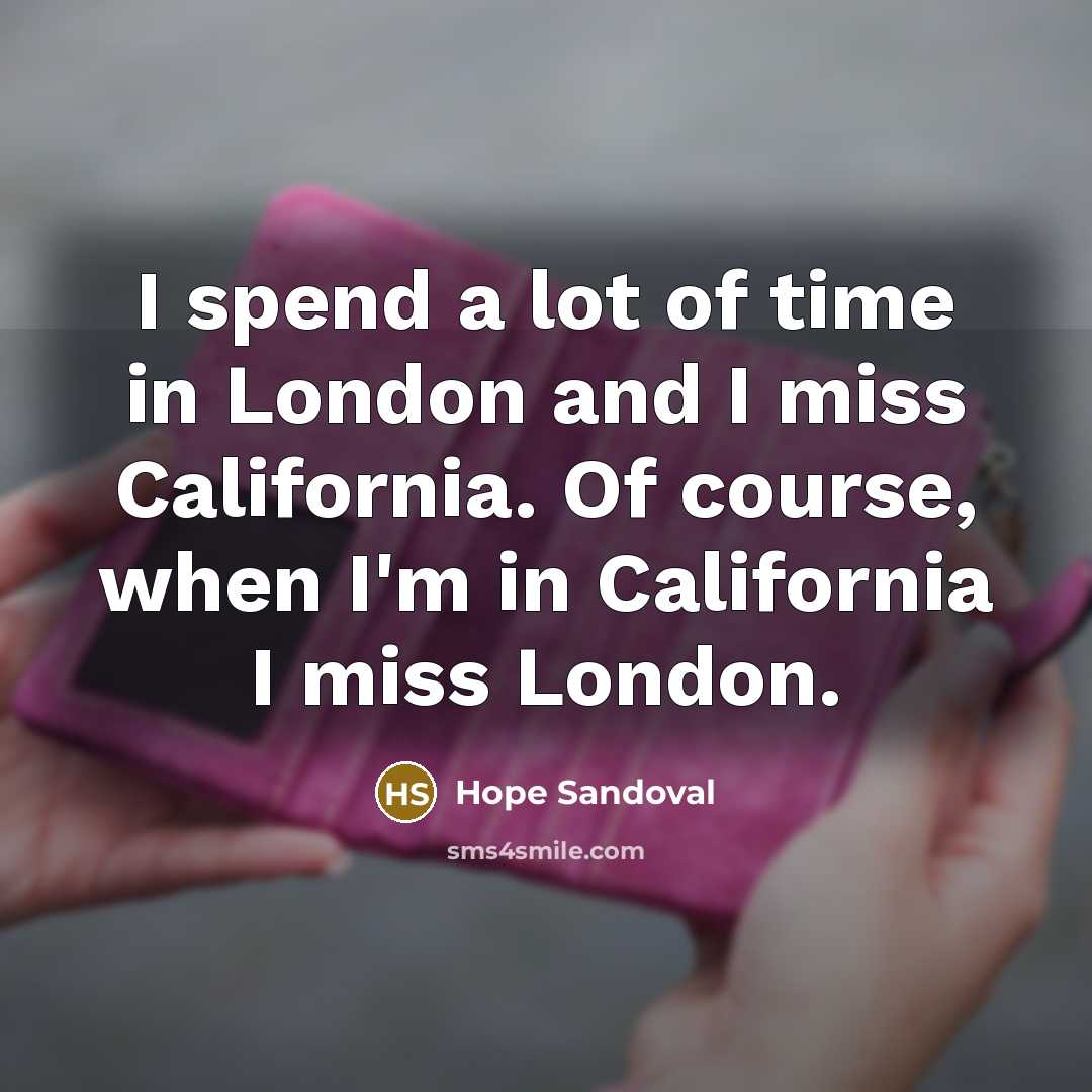 “I spend a lot of time in London and I…” quote by Hope Sandoval