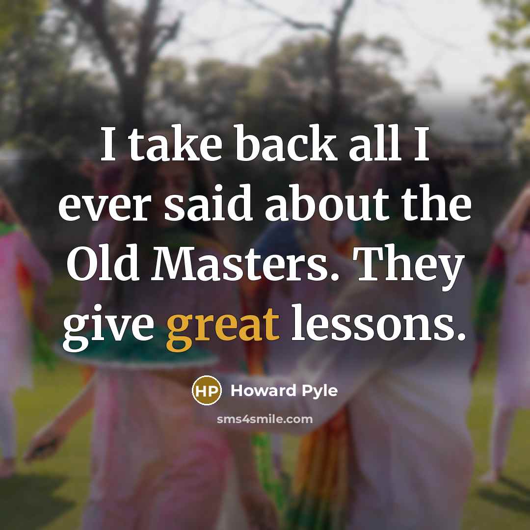 “I take back all I ever said about the Old…” quote by Howard Pyle