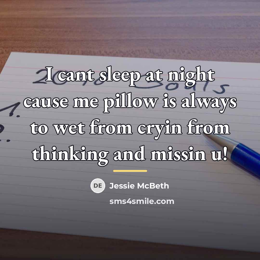 “I cant sleep at night cause me pillow is always…” quote by Jessie McBeth