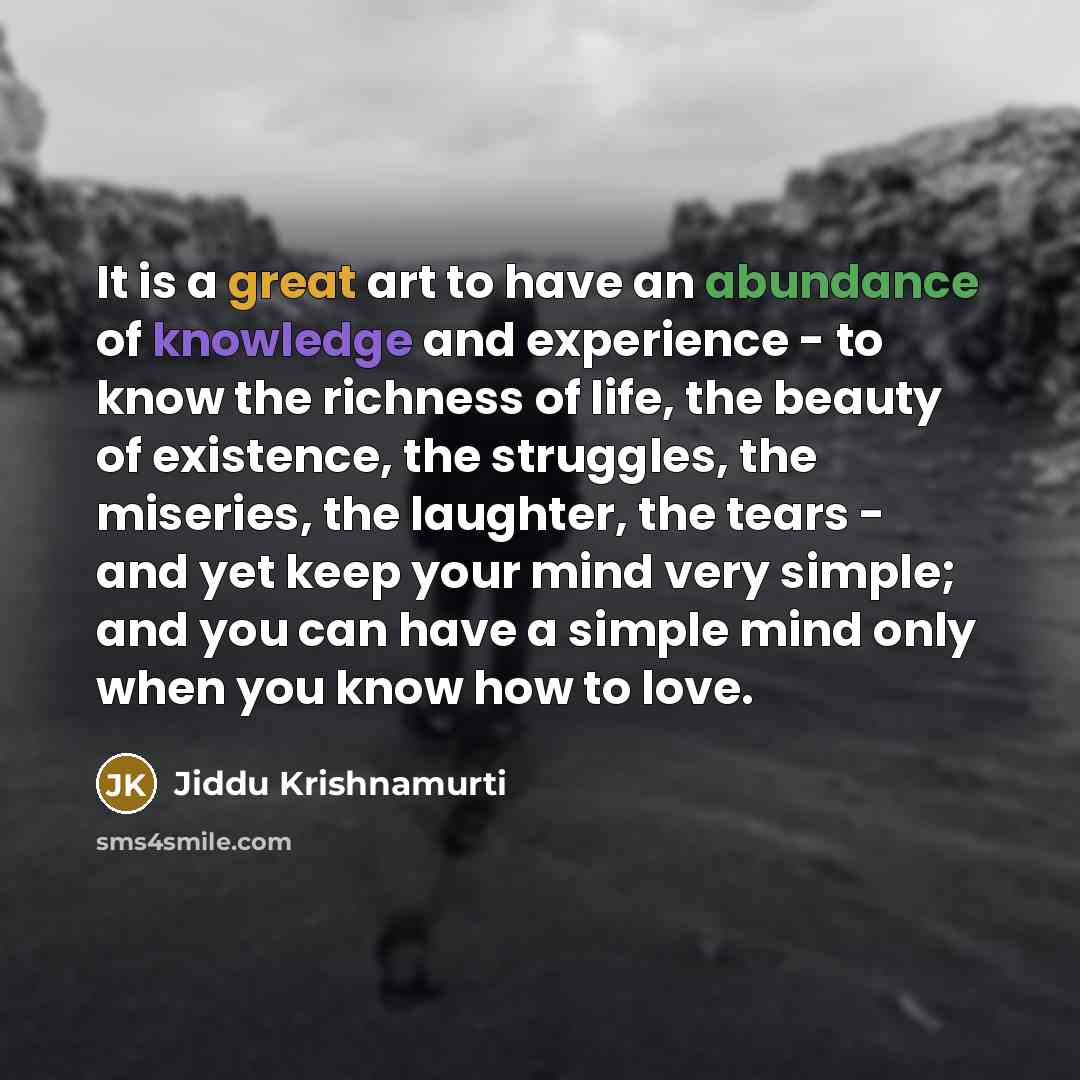 “It is a great art to have an abundance of…” quote by Jiddu Krishnamurti
