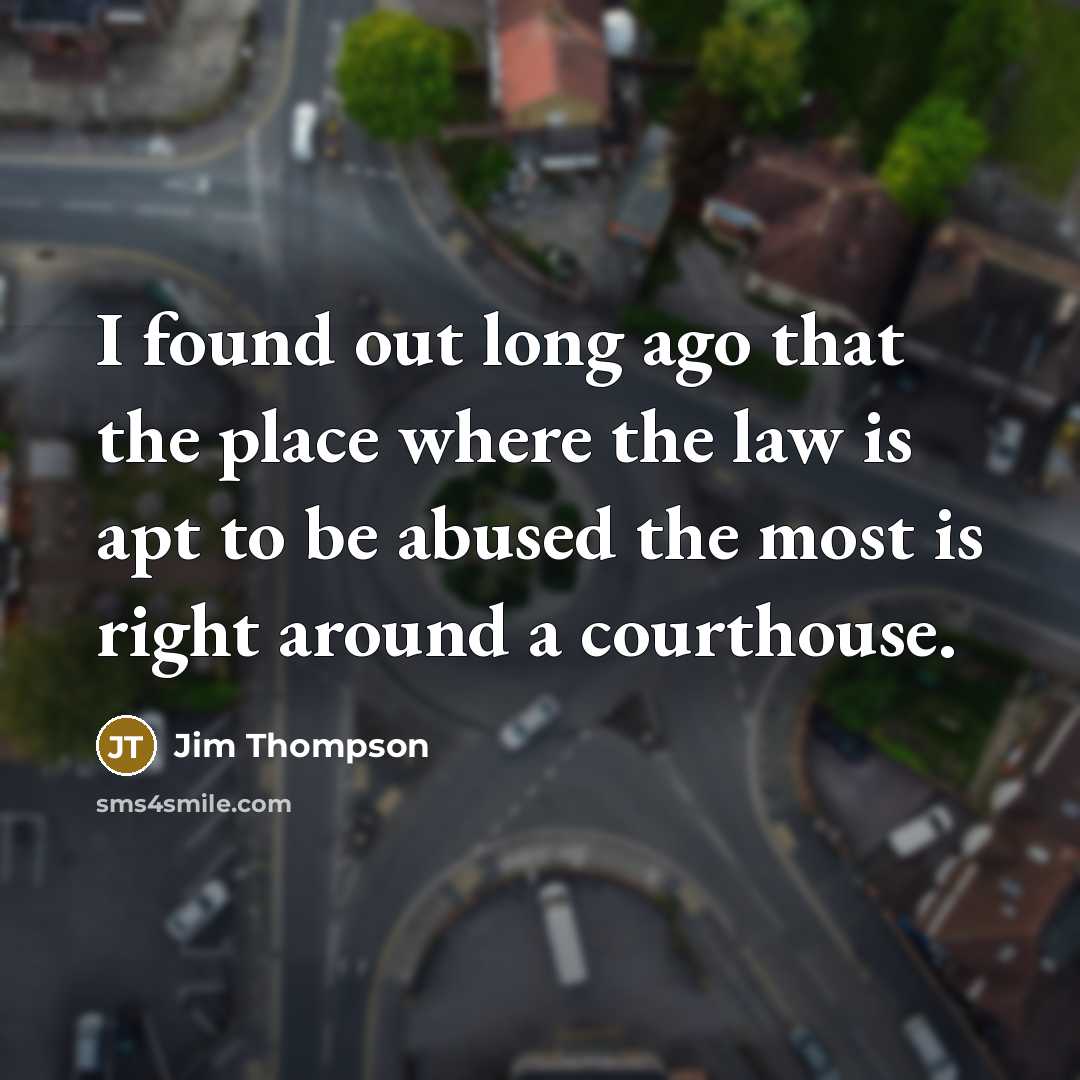“I found out long ago that the place where the…” quote by Jim Thompson
