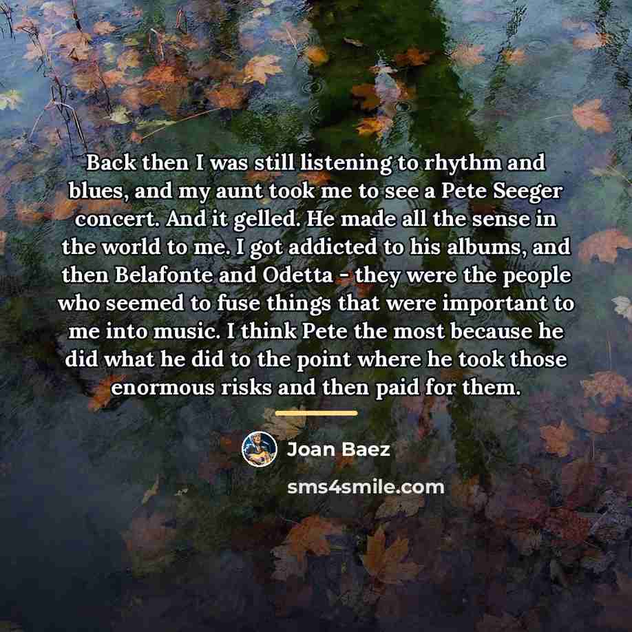 “Back then I was still listening to rhythm and blues,…” quote by Joan Baez