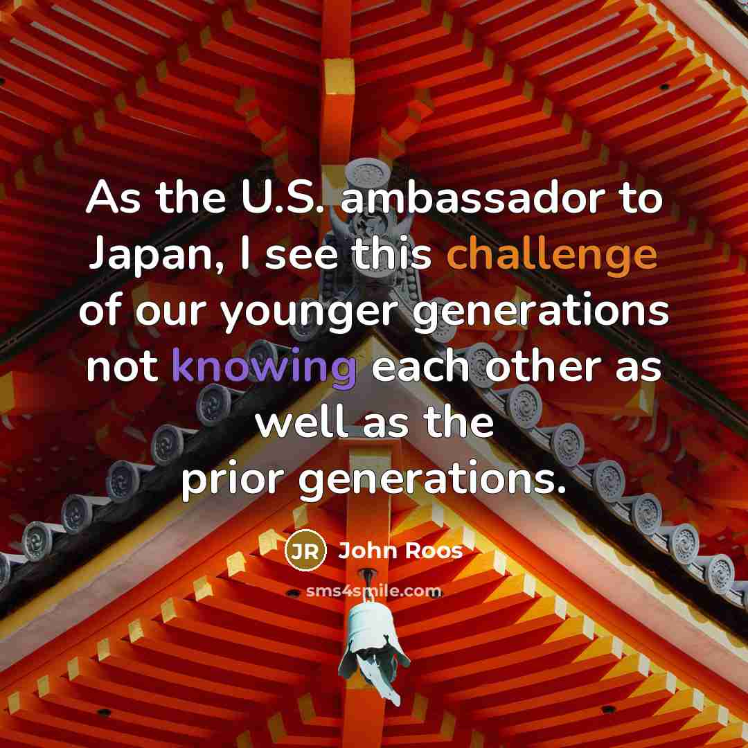 “As the U.S. ambassador to Japan, I see this challenge…” quote by John Roos