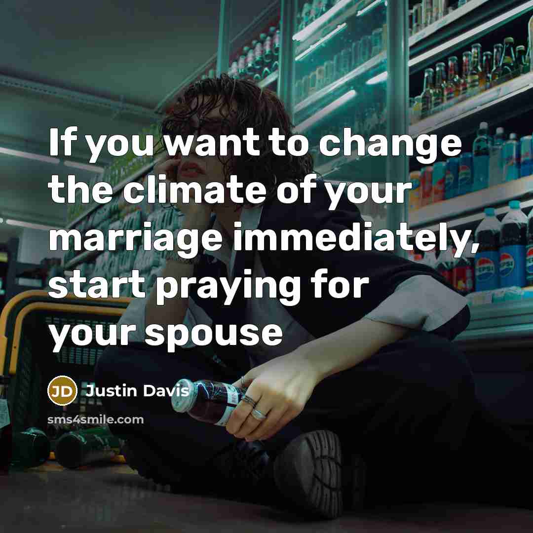 “If you want to change the climate of your marriage…” quote by Justin Davis